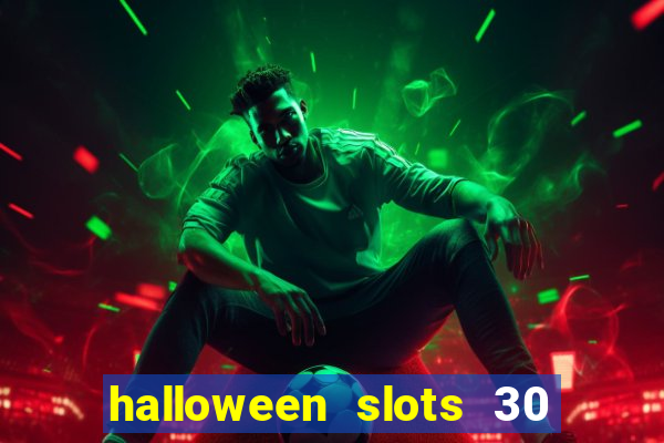 halloween slots 30 linhas multi jogos